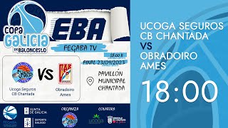 UCOGA CB CHANTADA vs OBRADOIRO AMES [upl. by Four]