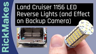 Land Cruiser 1156 LED Reverse Lights and Effect on Backup Camera [upl. by Adali587]