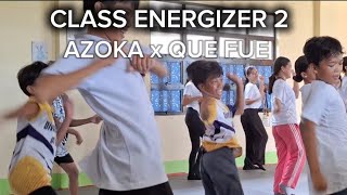 Class Energizer 2  AZOKA x QUE FUE [upl. by Aronoel]