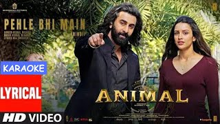 PEHLE BHI MAIN KARAOKE  LYRICAL  RANBIR KAPOOR  VISHAL MISHRA  RASHMIKA  ANIMAL  AMAN OFFICIAL [upl. by Nole]