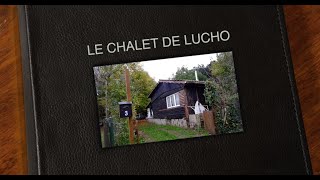 LE CHALET DE LUCHO [upl. by Aleta]