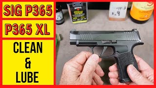 Sig Sauer P365 or P365 XL Cleaning How to Field Strip clean and lubricate [upl. by Dhar463]