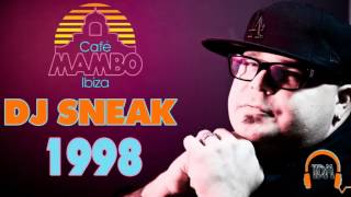 DJ Sneak  Café Mambo Ibiza 1998 [upl. by Ycart694]