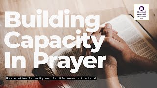 Sunday Service  140724  Building Capacity In Prayer [upl. by Brower]