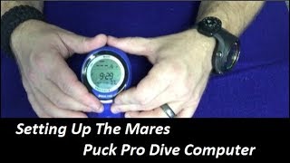 Setting Up The Mares Puck Pro Dive Computer [upl. by Riordan]