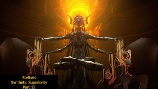 Stellaris Synthetic Superiority Part 15  Equilibriuum [upl. by Araem422]