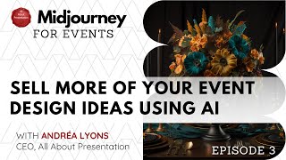 Sell More Event Design Ideas with the Help of Midjourney AI  episode 3 [upl. by Donelu]