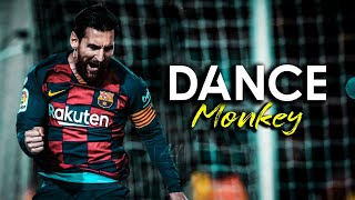 Lionel Messi ► Dance Monkey  Tones and I ● Skills amp Goals 20192020  HD [upl. by Ibby]