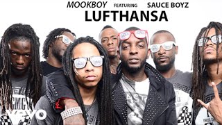 Mook Boy  Lufthansa Audio ft Sauce Boyz [upl. by Raknahs]