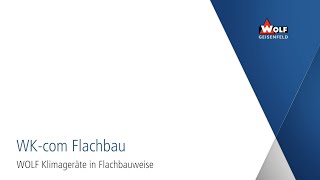 WOLF WKcom F – Klimageräte in Flachbauweise [upl. by Lucias]