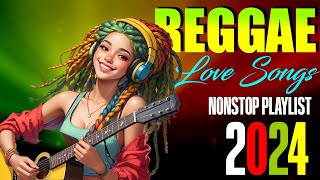 Best of Reggae Remixes 2024 Chill and Relax 💘 BEST REGGAE MIX 2024 💡 Nonstop Reggae Love Songs [upl. by Garreth649]