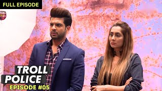 Trolls ने Anusha Dandekar और Karan Kundrra का किया बुरा हाल  Troll Police  Episode 5 [upl. by Tegdig]