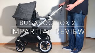 Bugaboo Fox2 An Impartial Review Mechanics Comfort Use [upl. by Hunfredo95]