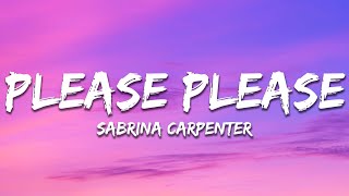 Sabrina Carpenter  Please Please Please Lyrics [upl. by Atteuqnas497]