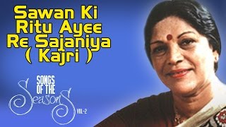 Sawan Ki Ritu Ayee Re Sajaniya  Kajri   Shobha Gurtu  Songs Of The Seasons Vol 2  Music Today [upl. by Atima882]