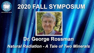 Friends of Mineralogy Pacific NW Chapter  2020 Fall Symposium  Part V  Dr George Rossman [upl. by Eniak]