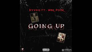 Dyung  Going Up feat Mbk Pook Official Audio [upl. by Eyssej641]