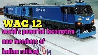 WAG 12 NEW LOCOMOTIVE OF INDIAN RAILWAY [upl. by Cirtemed]