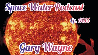 Gary Wayne AsuraDeva Nephilim Solar Wars and Rise of Zoroastrianism Space Water Podcast ep 0015 [upl. by Mount]