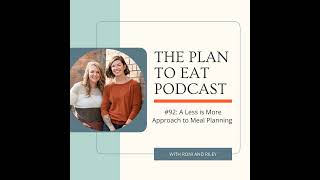 92 A Less is More Approach to Meal Planning with Roni and Riley [upl. by Shoifet]