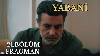 Yabani 21Bölüm Fragmanı  Doktor Güven ile Neslihan Özge engelinde [upl. by Aicinad]