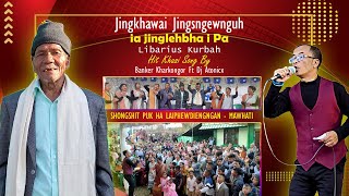 Jingkhawai jingsngewnguh ia jinglehbha i Pa  Hit Khasi Song By Banker Kharkongor  Libarius Kurbah [upl. by Ethbin]