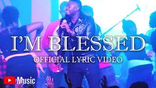 Jermaine Edwards  Im Blessed Lyric Video [upl. by Gnuj248]