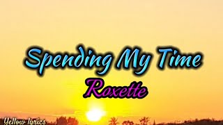 Roxette  Spending My Time Lyrics Video [upl. by Arrait]