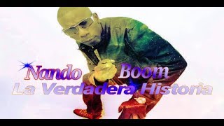 Nando Boom La Verdadera Historia 1 [upl. by Derayne891]