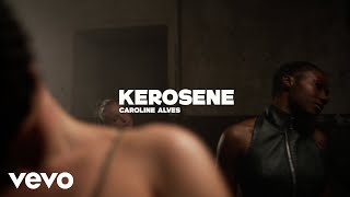 Caroline Alves  Kerosene Official Video [upl. by Elinet219]