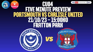 Five Minute Preview  Portsmouth vs Carlisle United Fratton Park  21102023 [upl. by Veedis476]