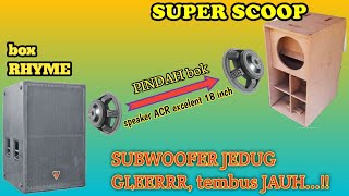 BOK SPEAKER SUPER SCOOP 18 inch  ganti box subwoofer auto jedug glerr tembus jauh [upl. by Vlada39]