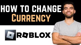 ✅ How To Change Currency On Roblox Full Guide [upl. by Arsi]