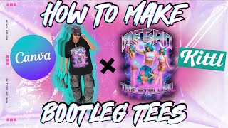 HOW to make a BOOTLEG TSHIRT DESIGN using CANVA and KITTL [upl. by Hedges69]