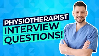 PHYSIOTHERAPIST Interview Questions And Answers How to PASS a Physiotherapy Job Interview [upl. by Hermie]