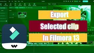 How To Export A Selected Clips in Filmora 13  Filmora 13 Tutorial [upl. by Analat]