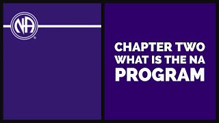 NA Chapter 2  What is the Narcotics Anonymous Program [upl. by Aneda]