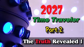 2027 Javier 真相揭露 2027 Time Traveler  The Truth Revealed Part 2 [upl. by Eelarual]