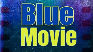 Blue Movie  Blue Film [upl. by Enimisaj122]