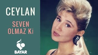 Ceylan  Seven Olmaz Ki [upl. by Inacana]