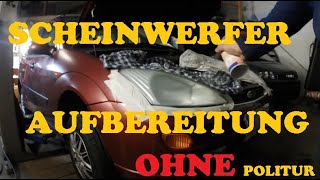 Scheinwerfer polieren Scheinwerfer aufbereiten ohne Politur [upl. by Ahsienod]