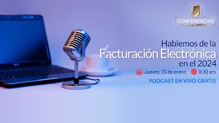 Hablemos de la Facturación Electrónica en el 2024 [upl. by Ahtreb]