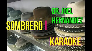 KARAOKE SOMBRERO DR JOEL HERNANDEZ FREDDY SALCEDO [upl. by Eldwon]