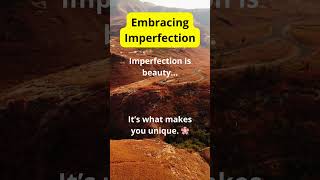 Embracing Imperfection The Beauty of Being Uniquely You [upl. by Eittap571]