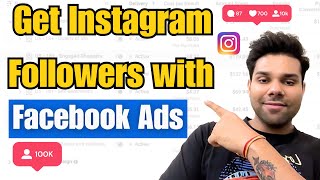 How to Get Instagram Followers with Facebook Ads in 2024  Complete Guide [upl. by Ahseat]