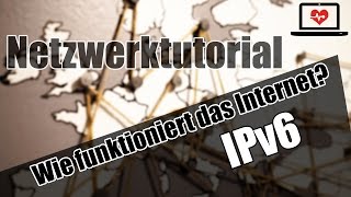 Netzwerk Wie funktioniert das Internet  IPv6 [upl. by Maryrose]