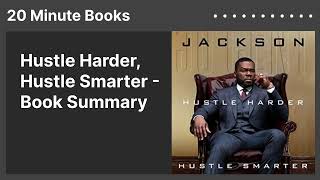 Hustle Harder Hustle Smarter  Book Summary [upl. by Tatum]