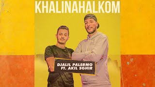 Djalil Palermo Feat Akil Sghir  KHALINAHALKOM Official Music Live [upl. by Lil60]