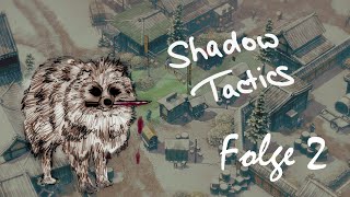 Alle Entwickler töten  Lets Play Shadow Tactics  Blades of the Shogun  Folge 2 [upl. by Eseneg]