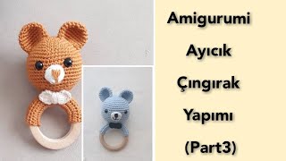 AmigurumiÇıngırak YapımıAmigurumi Ayıcık YapımıAyıcık YapımıAyıcık Çıngırak YapımıDişlikPart3 [upl. by Ras11]